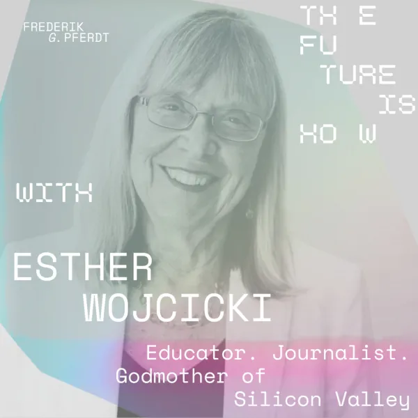 How Trust Is the Future with Esther Wojcicki