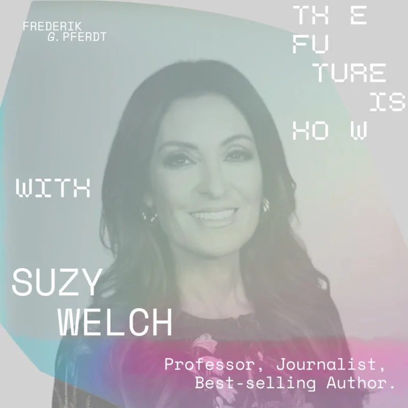 Becoming Future You with Suzy Welch