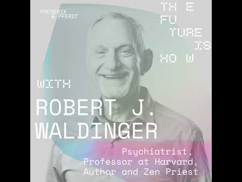 Dr. Robert Waldinger - A Long and Happy Life