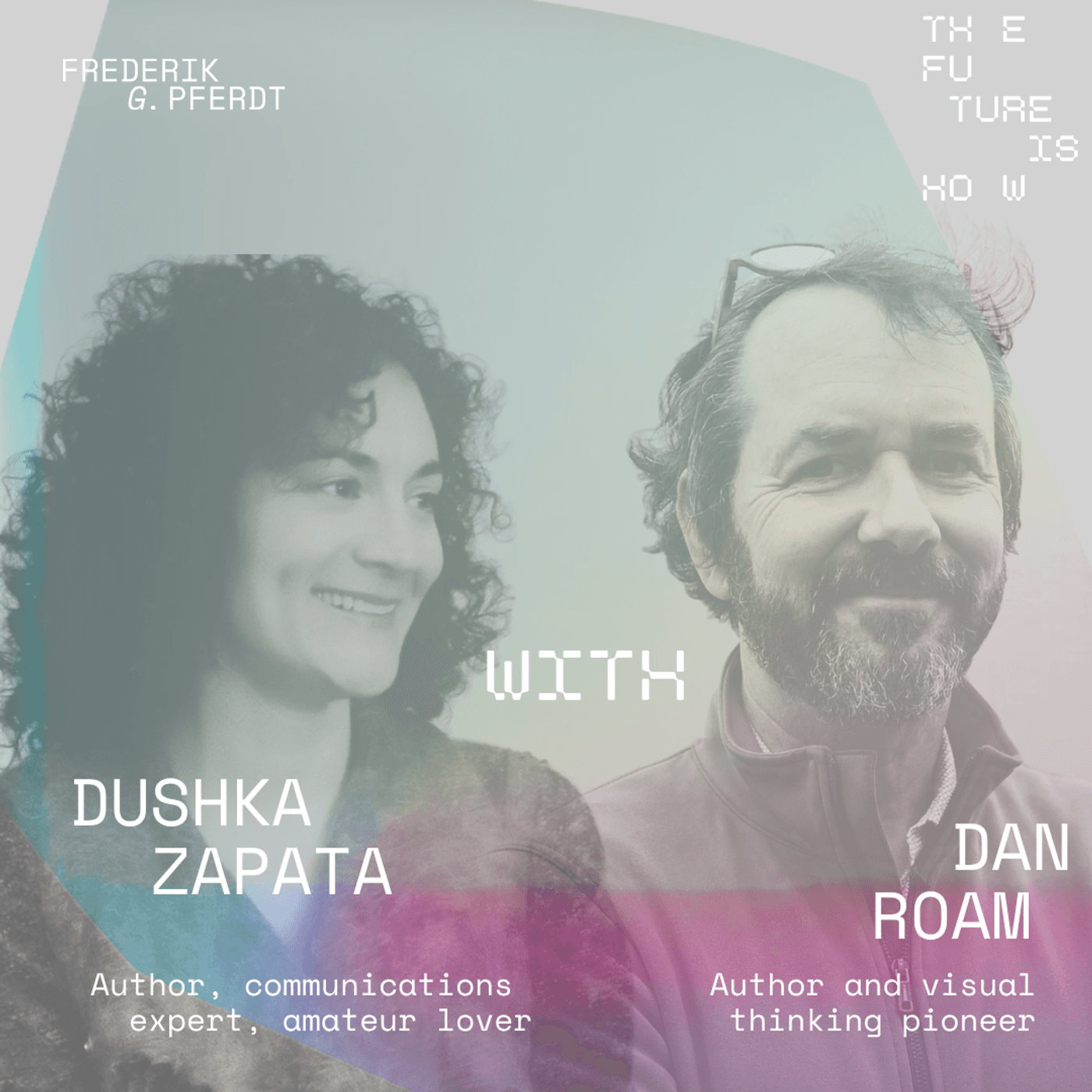 Dushka Zapata + Dan Roam