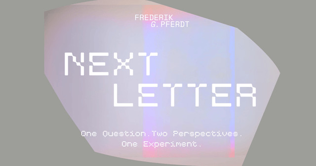 NEXT LETTER - Frederik G. Pferdt Newsletter